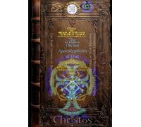 The Divine Apocalypticon of Our Father Godd: Empyrean-El Eloi-Elyon "Father": 2 (The Full Divine Apocalypticon/ in different size books, based on one's needs.)
