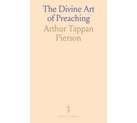 The Divine Art of Preaching: Lectures Delivered at the "Pastor's College," Connected With the Metropolitan Tabernacle, London, England From January to June, 1892