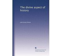 The divine aspect of history: Volume 2