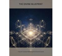 The Divine Blueprint: A Sacred Covenant Reflecting Christ And His Church