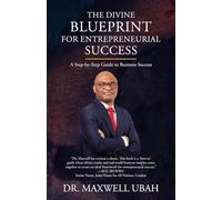The Divine Blueprint for Entrepreneurial Success: A Step-by-Step Guide to Business Success