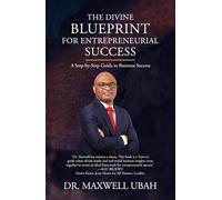 The Divine Blueprint for Entrepreneurial Success: A Step-by-Step Guide to Business Success