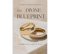 The Divine Blueprint: Marriage God's Way
