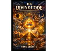 The Divine Code: Reading Reality Through Pattern