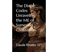 The Divine Codes: Unraveling the ME of Sumerian Civilization