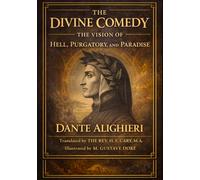 THE DIVINE COMEDY: The Vision Of Hell, Purgatory, And Paradise