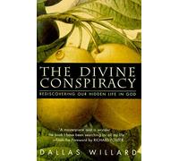 The Divine Conspiracy: Rediscovering Our Hidden Life in God