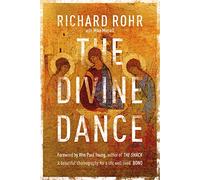 The Divine Dance: The Trinity And Your Transformation