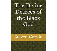 The Divine Decrees of the Black God