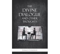 The Divine Dialogue and Other Thoughts
