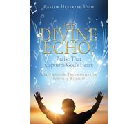 The Divine Echo: Unlocking the Transformative Power of Worship