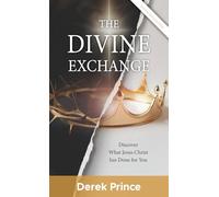 The Divine Exchange: Discover What Jesus Christ has Done for You