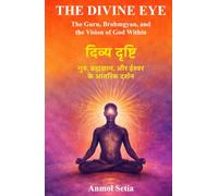 The Divine Eye: The Guru, Brahmgyan, and the Vision of God Within
