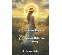 The Divine Feminine: A Spiritual Reflective Journey
