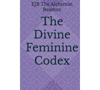 The Divine Feminine Codex