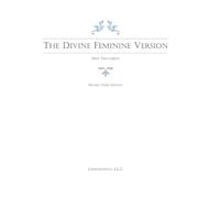 The Divine Feminine Version of the New Testament, Revised Third Edition