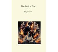The Divine Fire (Classic Books)