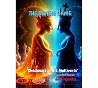THE DIVINE GAME:: "Checkmate in the Multiverse"
