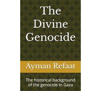 The Divine Genocide: The historical background of the genocide in Gaza