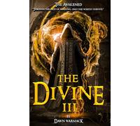 The Divine III: The Awakened (The Divine Chronicles)
