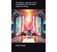 The Divine Job Interview: Candidates for the Next Supreme Being: The Almighty Vacancy: Chronicles of a Celestial Job Hunt | Heaven's HR: Interviews for the Infinite Throne