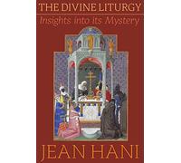 The Divine Liturgy: Insights Into Its Mystery