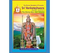 The Divine Mandate of TIRUMALA SRI VENKATESHWARA Aug 2004 - March 2011: The Divine Acts
