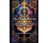 The Divine Matrix: Unlocking the Secrets of Chavah Kadmona