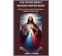 THE DIVINE MERCY NOVENA PRAYER BOOK: A 9-Day Journey into God’s Infinite Mercy, Healing, and Restoration