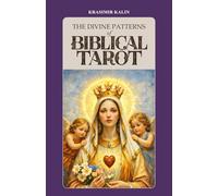 The Divine Patterns of Biblical Tarot: Experience the Transformative Power of Faith