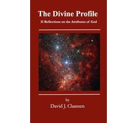 The Divine Profile: 31 Reflections on the Attributes of God