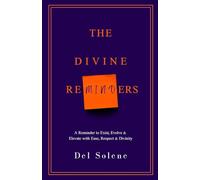The Divine Reminders: A Reminder to Exist, Evolve & Elevate with Ease, Respect & Divinity