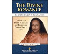 The Divine Romance: Collected Talks and Essays on Realizing God in Daily Life: v. 2