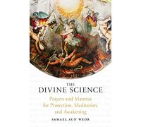 The Divine Science: Prayers and Mantras for the Protection and Awakening