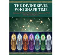 The Divine Seven Who Shape Time: Exploring the Mystical Pathways of the Saptarshi and Their Spiritual Influence
