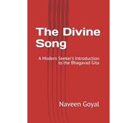 The Divine Song: A Modern Seeker's Introduction to the Bhagavad Gita (Pathways to Self-Realization: Sacred Wisdom of Hindu Scriptures)