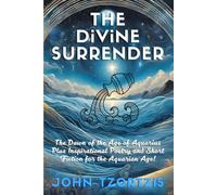 THE DiViNE SURRENDER: Inspirational Poetry for the Aquarian Age!