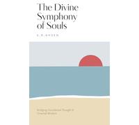 The Divine Symphony of Souls: Bridging Occidental Thought and Oriental Wisdom