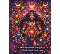 The Divine Zodiac: A Dark Feminine Coloring Book of the 12 Cosmic Archetypes