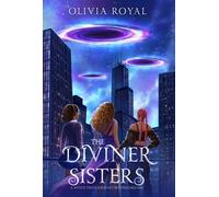 The Diviner Sisters: A Witch Trio's Journey Beyond Dreams: 1