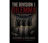 The Division I Dilemma: Inside the Broken System of College Sports