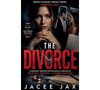 The Divorce: A Seriously Gripping Psychological Thriller of Betrayal, Secrets, and Sweet Revenge