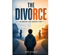 The Divorce: An Amazing Teen Survival Story