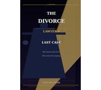 THE DIVORCE LAWYER'S LAST CASE: A Novel