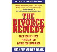 The Divorce Remedy: The Proven 7-Step Program for Saving Your Marriage
