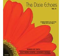 The Dixie Echoes - Songs Of Faith-Southern Gospel Legends Series-The Dixie Echoes-Vol II