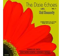 The Dixie Echoes with Hal Kennedy - Songs Of Faith-Southern Gospel Legends Series-The Dixie Echoes-Vol I