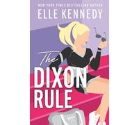The Dixon Rule: The addictive, must-read hockey romance from TikTok sensation, Elle Kennedy! (Campus Diaries)