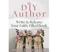The DIY Author: Write & Release Your Faith-Filled Book