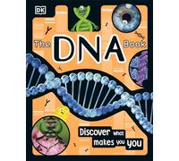 The DNA Book: Discover what makes you you (The Science Book)